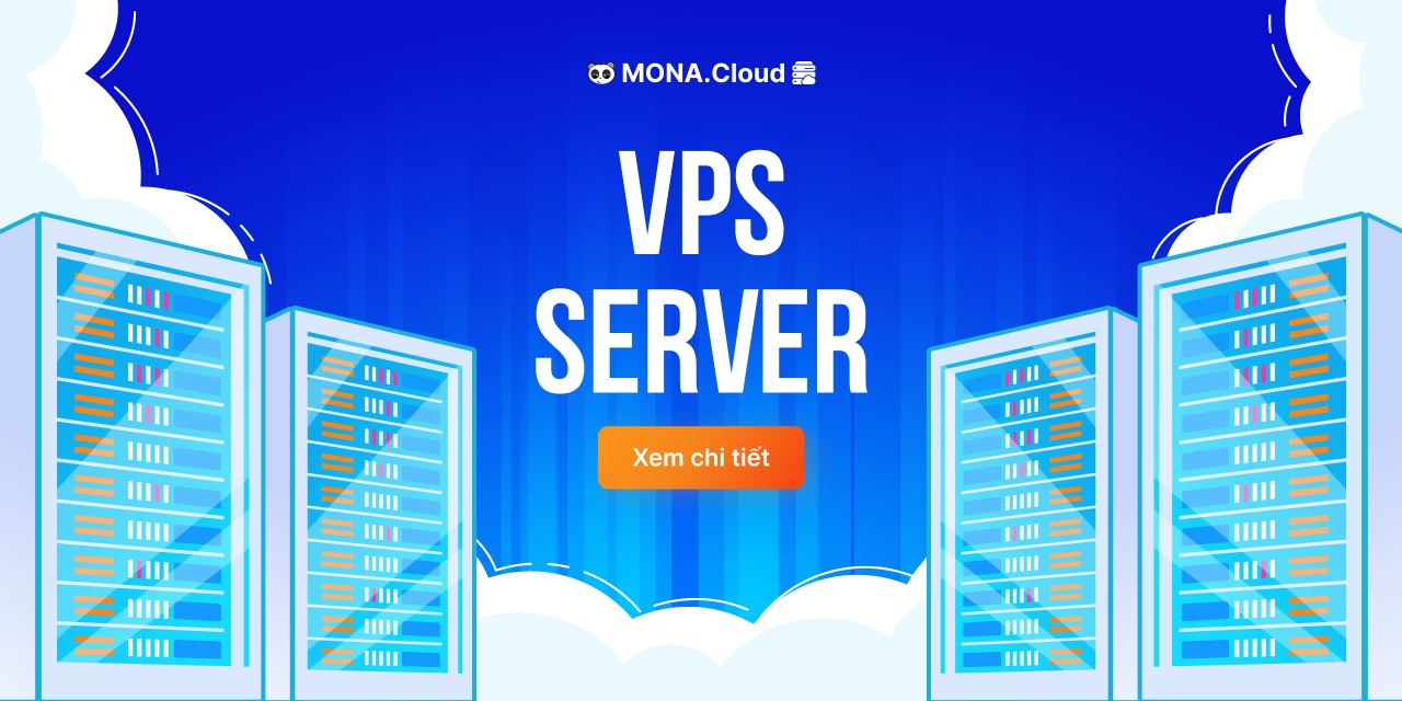 Thuê VPS Server tại Mona Cloud